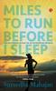 The Miles To Run Before I Sleep : How an Ordinary Woman Ran an Extraordinary Distance Book