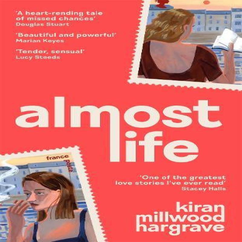 Almost Life by Kiran Millwood Hargrave Hardback Book 9781035007493