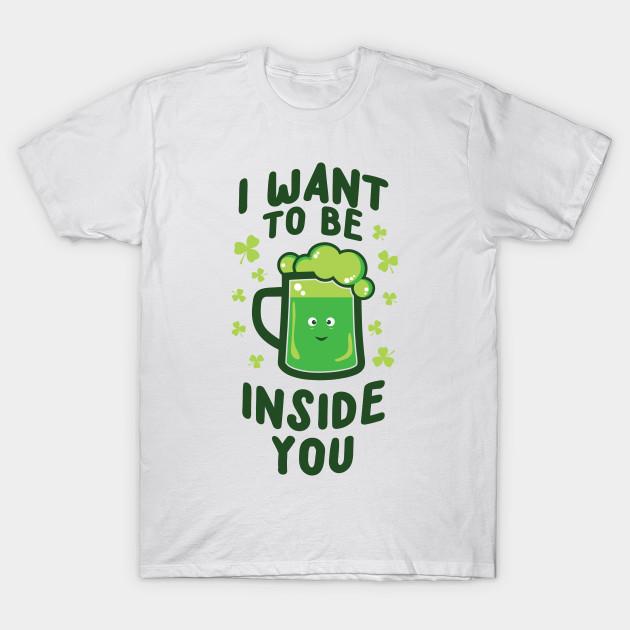 Men Black Print T-shirt I Want To Be Inside You Cool St. Patrick Irish Beer No-Cut Transfer Paper Print Cotton Tshirt 3XL