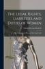 Książka The Legal Rights, Liabilities and Duties of Women : With an Introductory History of Their Legal Condi
