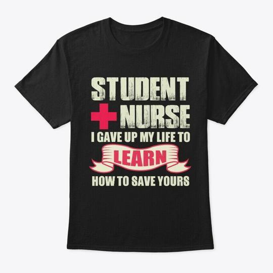 Student Nurse Fashion Tees T-Shirt Made in the USA Size S to 5XL L
