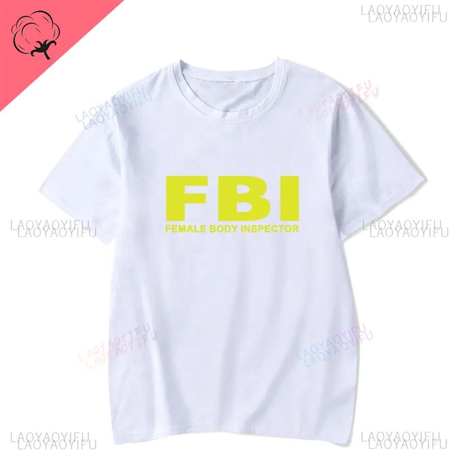 

F B I Female body Inspector funny joke spoof casual fashion street Harajuku summer men women universal short sleeve Tshirt S
