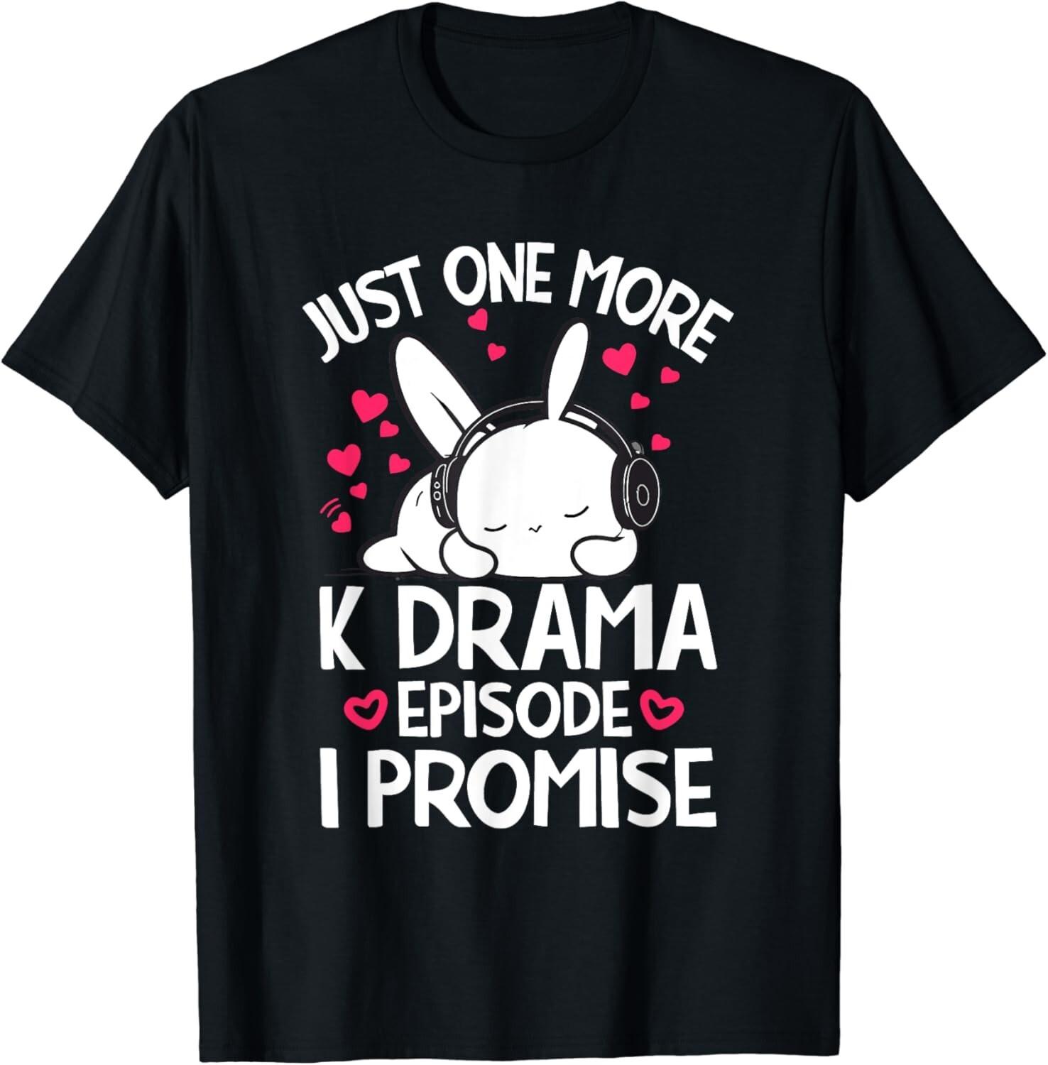 Just One More Episode I Promise Korean Drama K-Pop K-Drama Gift Unisex T-Shirt Mens Womens Tees Top 4XL