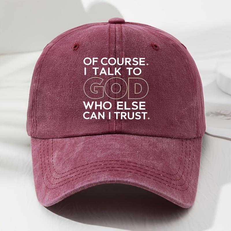 Womens Adjustable Baseball Cap with Inspirational Christian Faith Message  Of Course I Talk to God Who Else Can I Trust One Size