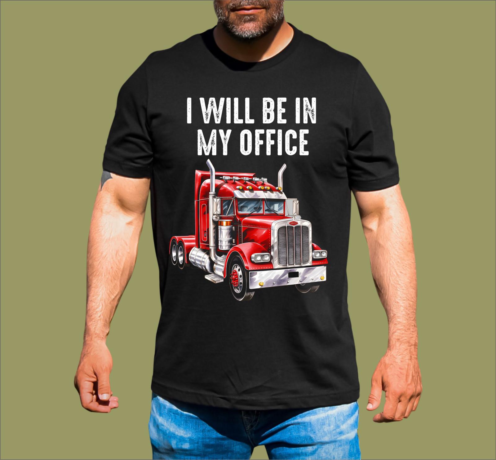 TRUCK DRIVER IN MY OFFICE T-SHIRT L