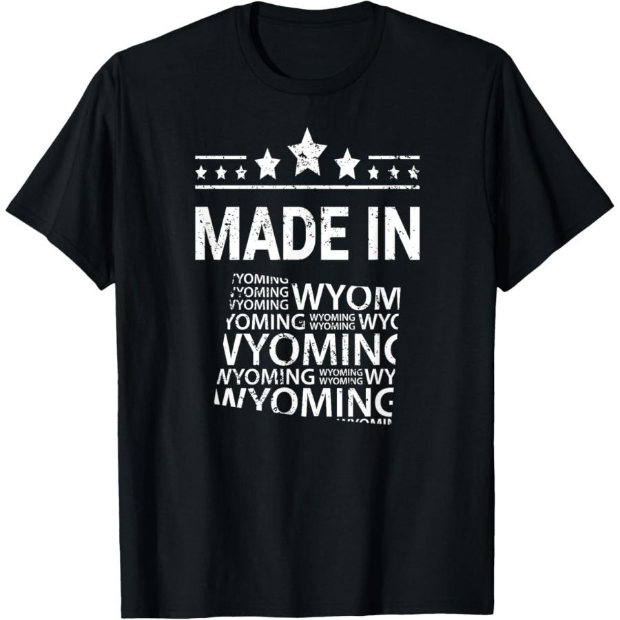 Made In Wyoming Home Town Tourist Vacation T-Shirt S