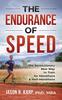 The The Endurance of Speed : The Revolutionary New Way To Train for Marathons & Half-Marathons Book