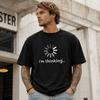 Funny I'm Thinking Loading Graphic T-Shirt Novelty Humor Unisex Tee