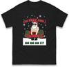 Im Sexy And I Ho Ho Ho It Santa Funny Christmas T Shirt Unisex Xmas Festive Te