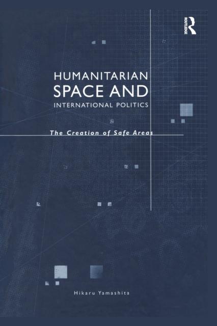 Buch Humanitarian Space and International Politics : The Creation of Safe Areas