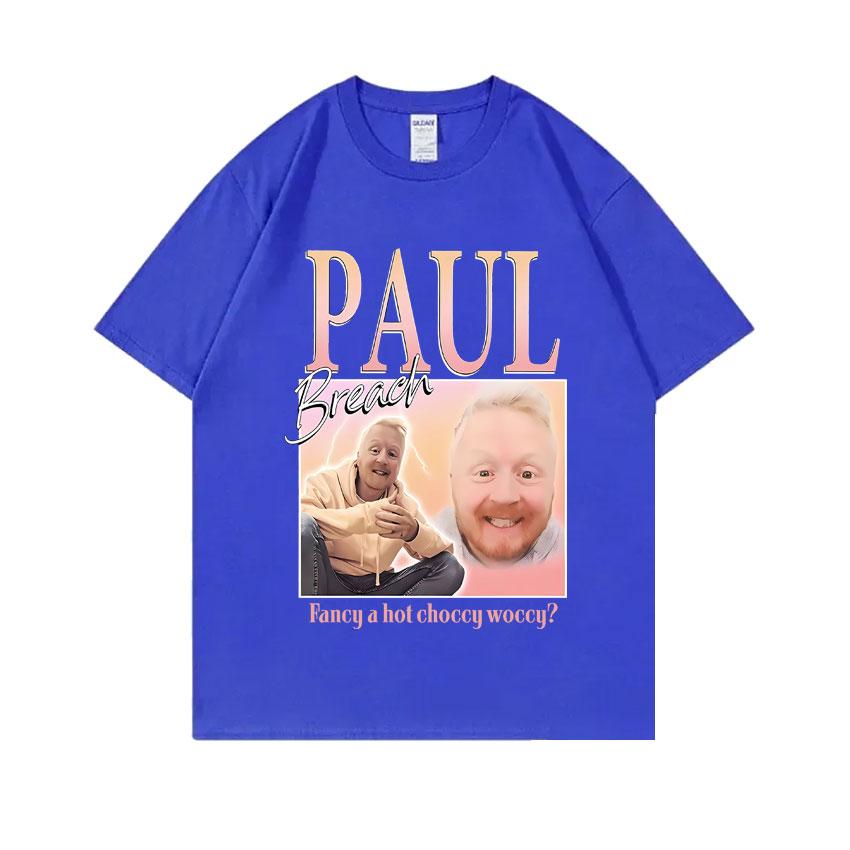 Paul Breach Fancy A Hot Choccy Woccy Graphic T-shirt Men Women Fashion Vintage Streetwear Man 100% Pure Cotton Oversized Tshirt