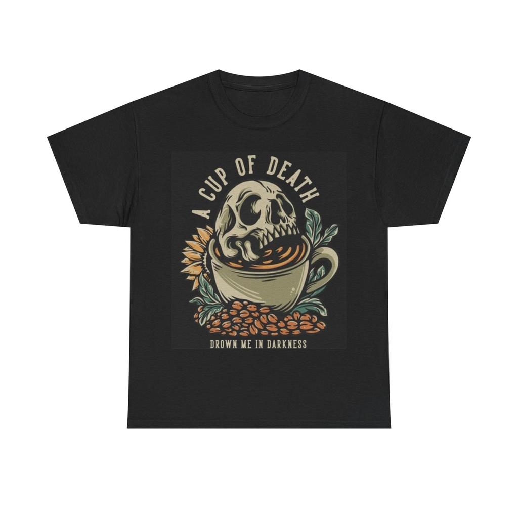 Men's and Women's T-shirts A Cup Of Death Coffee