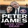 Love You Dead by Peter James Paperback Book 9781035046836