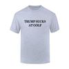 New Trump Sucks At Golf Fitness T-shirt Printed T-shirt Men's and Women's Short Sleeved High Quality Men's Clothing