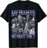 Say Peanuts - Edgy Skeleton Hard Skeleton Meme T-Shirt