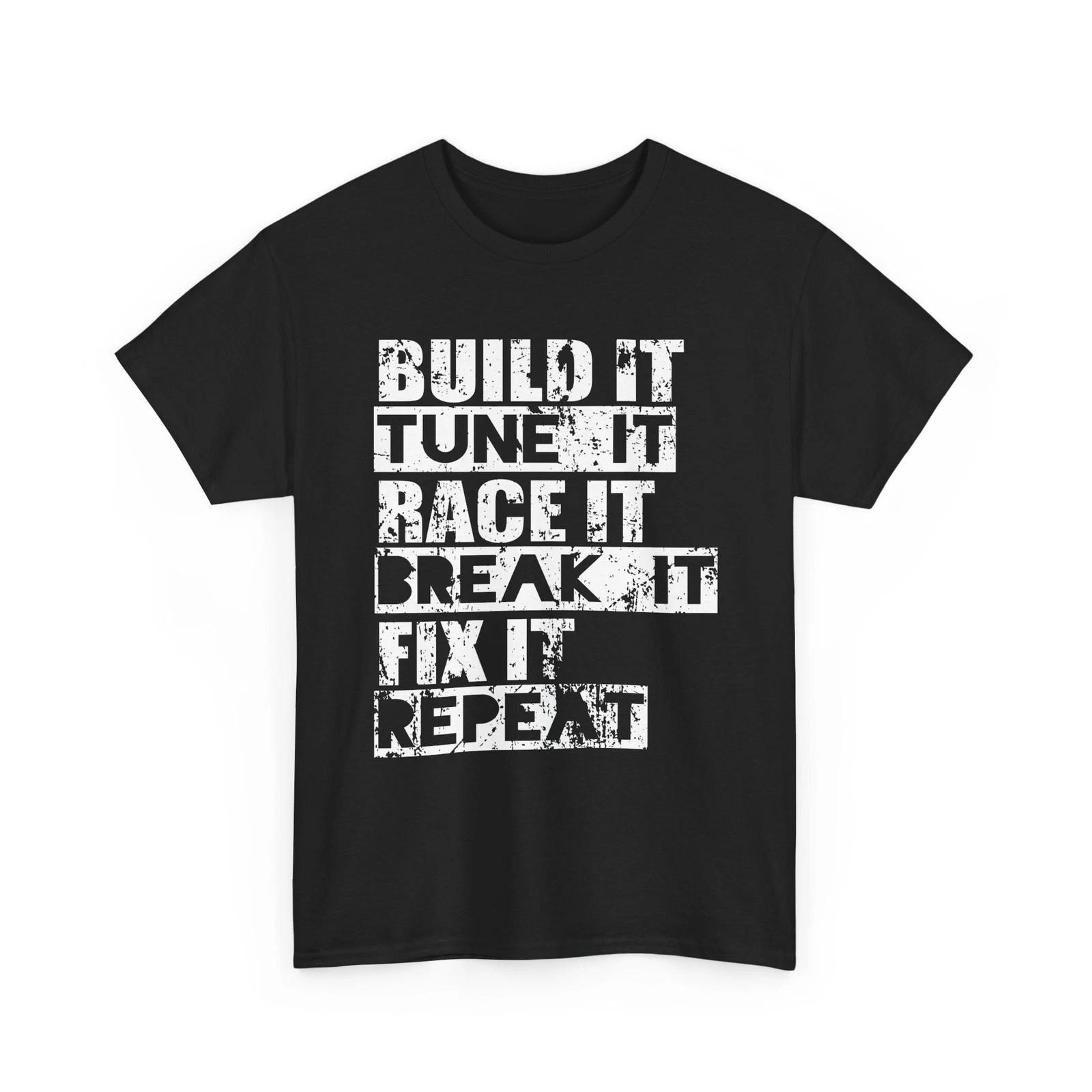 

Build Tune Race Break Fix It Repeat Racing Mechanic Unisex Heavy Cotton TShirt 4XL