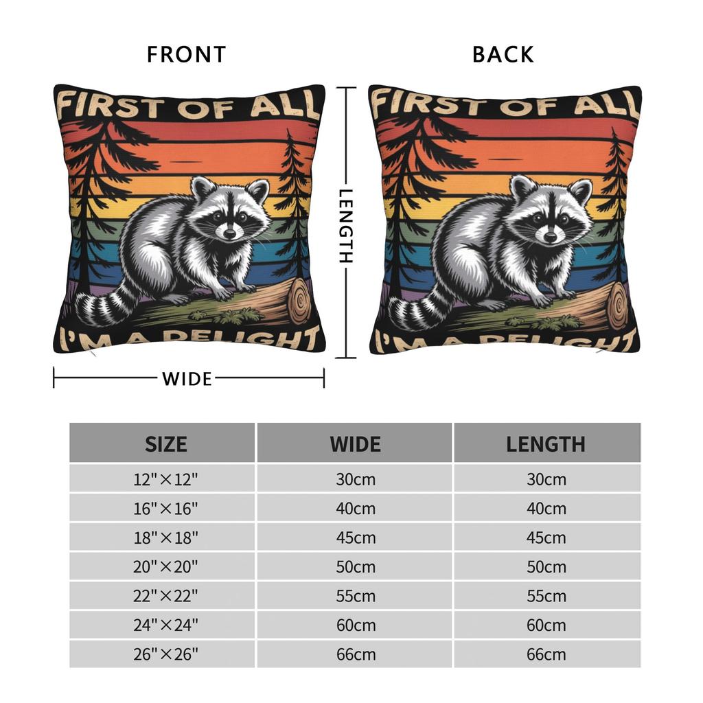 Decorative Pillow Cover First Of All I'M A Delight Funny Raccoon Merch Car Throw Pillow Case Cover Drop Shipping Multi Size