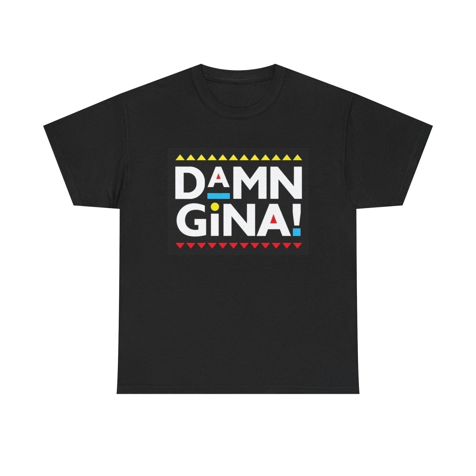 Men s and Women s T-shirts Damn Gina S