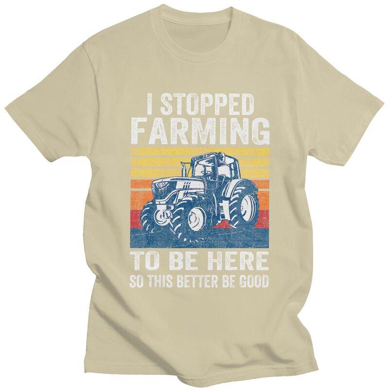 Custom I Stopped Farming To Be Here T Shirts Men Short Sleeve Humor Joke Tshirt Streetwear Tee 100 Cotton Slim Fit Tshirts