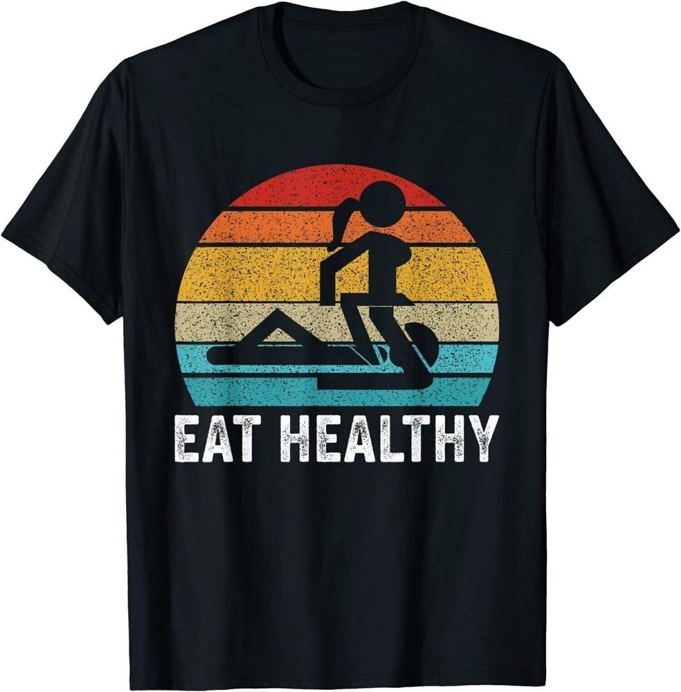 Eat Healthy Funny Gifts for Men Women Premium Tee TShirt Size M 3XL Unisex T-Shirt