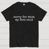 Sorry For What My Face Said Graphic Cotton Summer Casual Cool Loose T-Shirt