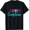 GGT I Wont Complain Christian Sayings Church T-Shirt