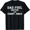 Vatertag Papa Treibstoff Kaffee und Flache Witze Lustiger Spruch Geschenk Unisex T-Shirt