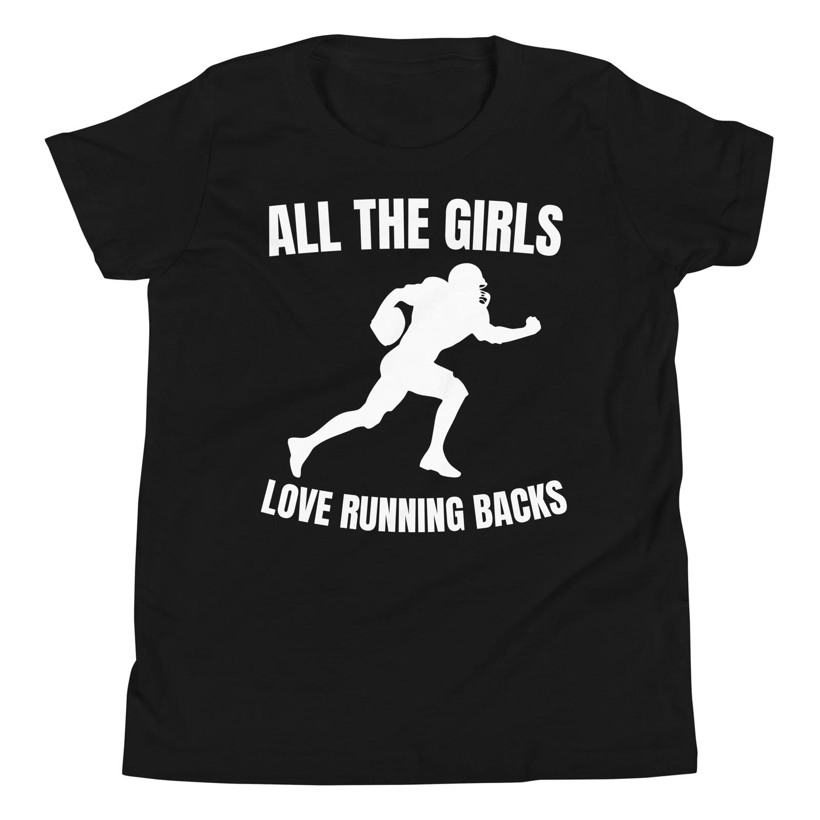 All the Girls Love Running Backs Funny Football Players Youth T-Shirt 150