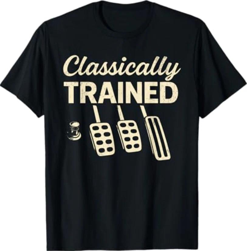 Classically Trained with Dimmer Manual Car Pedals Driving T-Shirt S