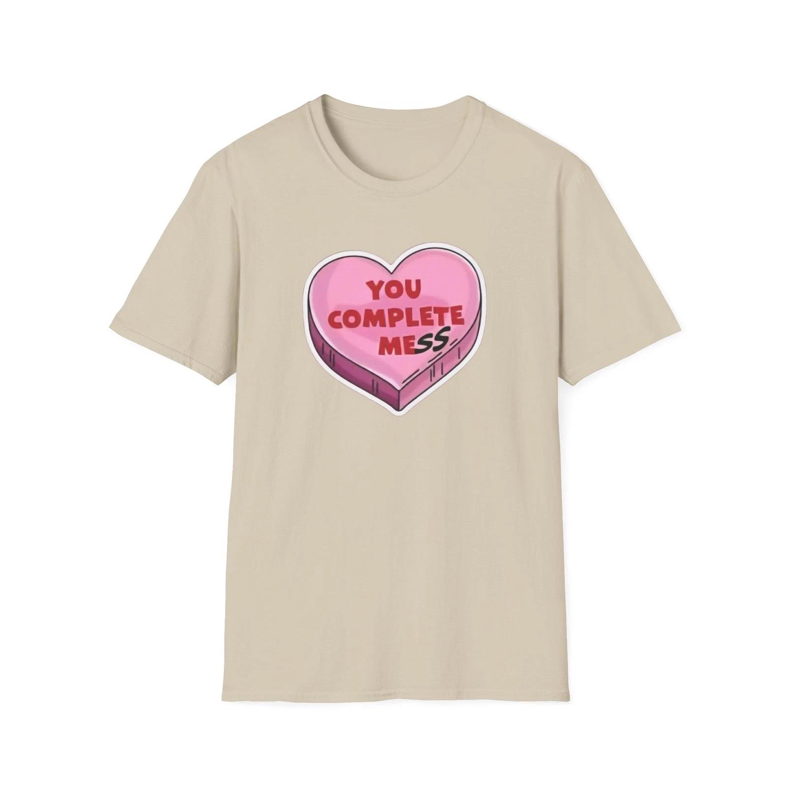 You Complete Mess Heart Tee | T-Shirt, Pink Candy Heart Graphic L