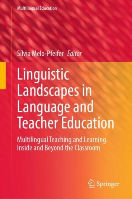 Kniha Linguistic Landscapes In Language and Teacher Education : Multilingual Teaching and Learning Inside and Beyond the Classroom : 43