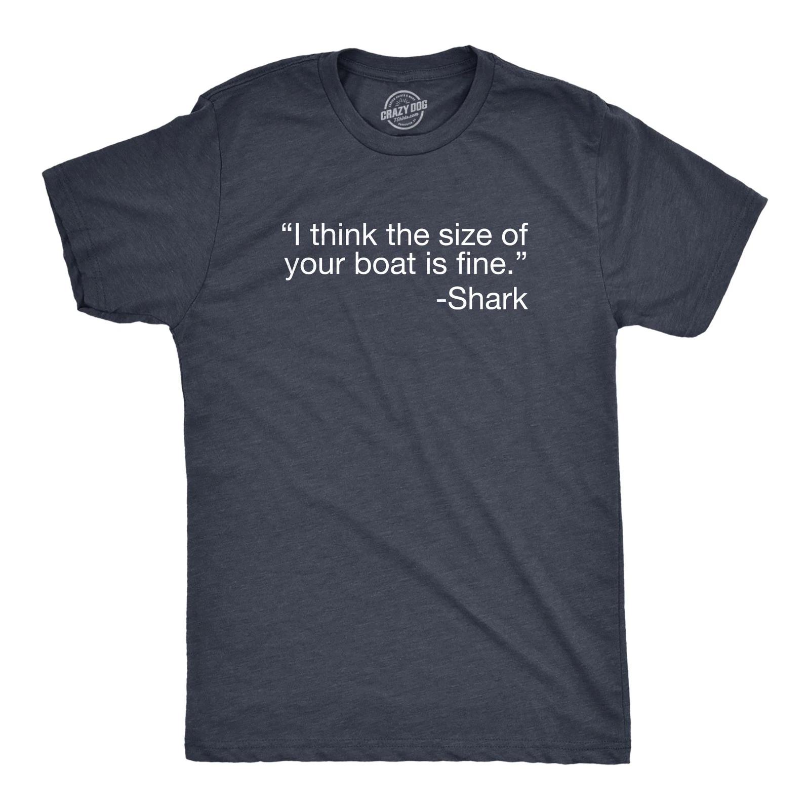 Mens I Think The Size Of Your Boat Is Fine T Shirt Funny Shark Attack Quote Joke M