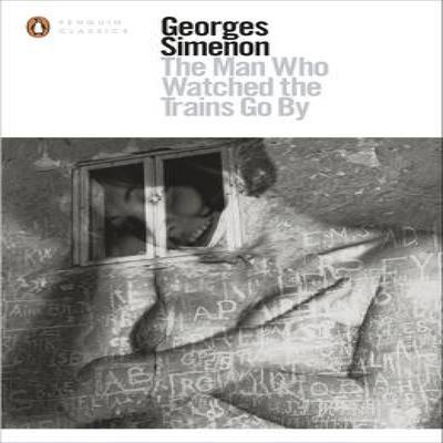 The Man Who Watched the Trains Go By by Georges Simenon Paperback Book 9780241258552