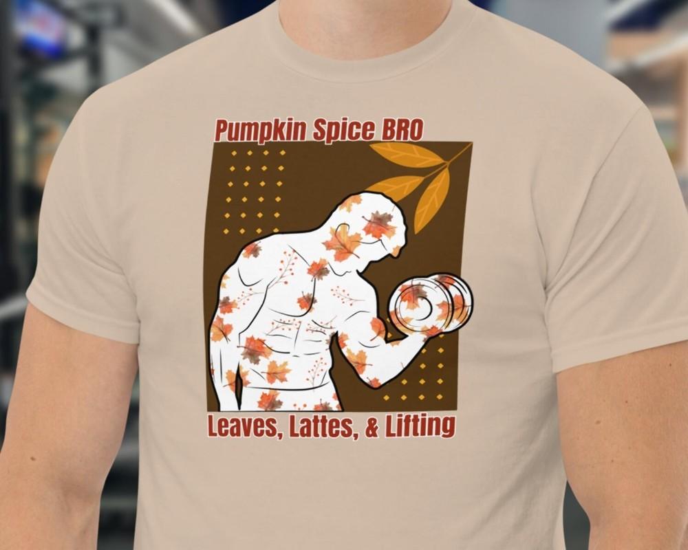 Funny Pumpkin Spice Bro Shirt Weightlifting Pumpkin Patch Autumn Shirt Fall Unisex T-Shirt XXXL