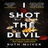 I Shot the Devil by Ruth McIver Paperback Book 9781472266033