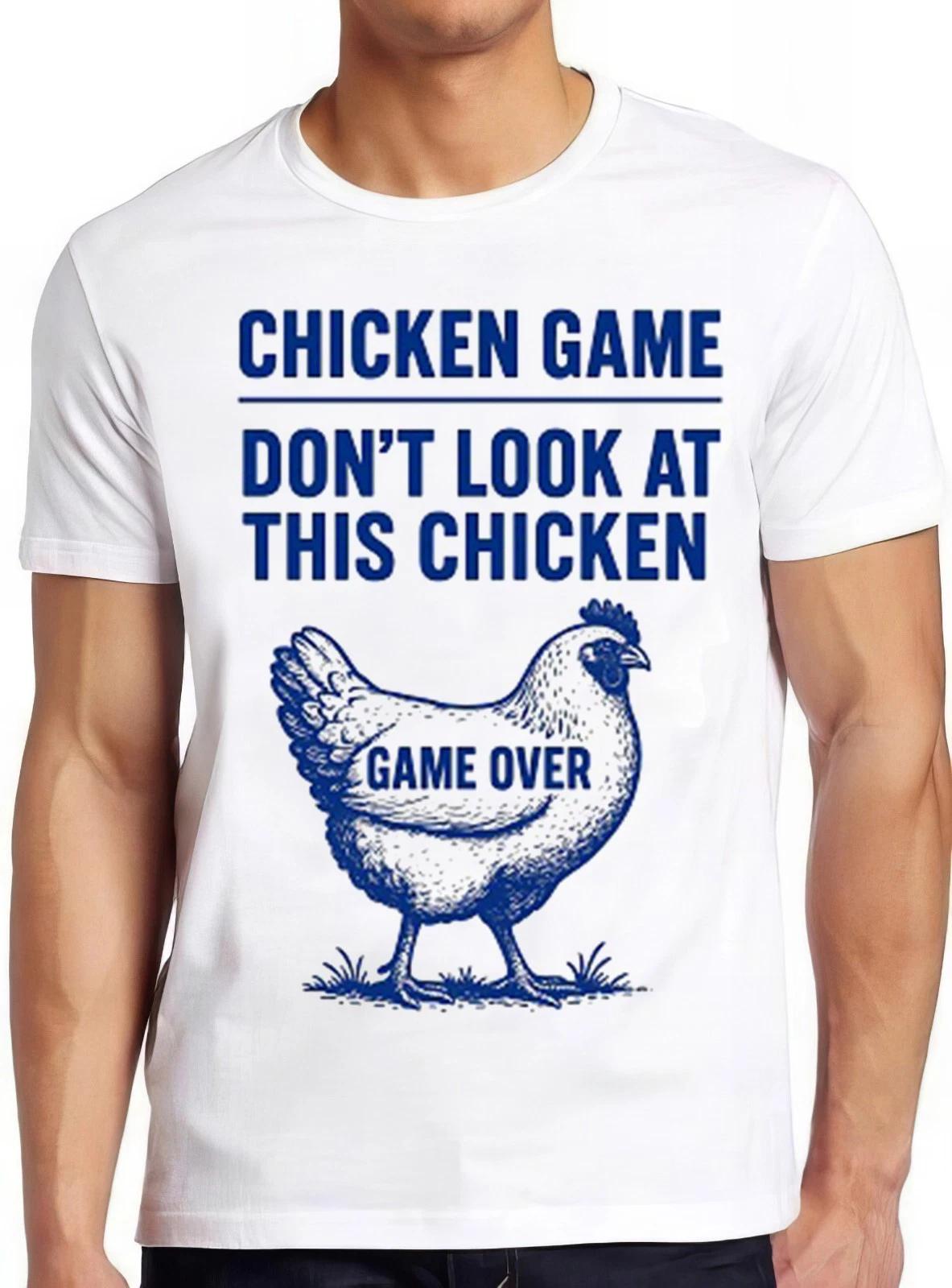 Chicken Game Don’t Look At this Game Over Joke Funny Retro Tee T Shirt 2665 S