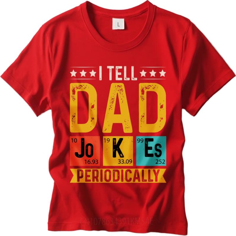 Unisex Tshirt Breathable For men short sleeve tshirt unisex I Tell Dad Jokes Periodically Hiphop Boys tees Trendy Tshirt S