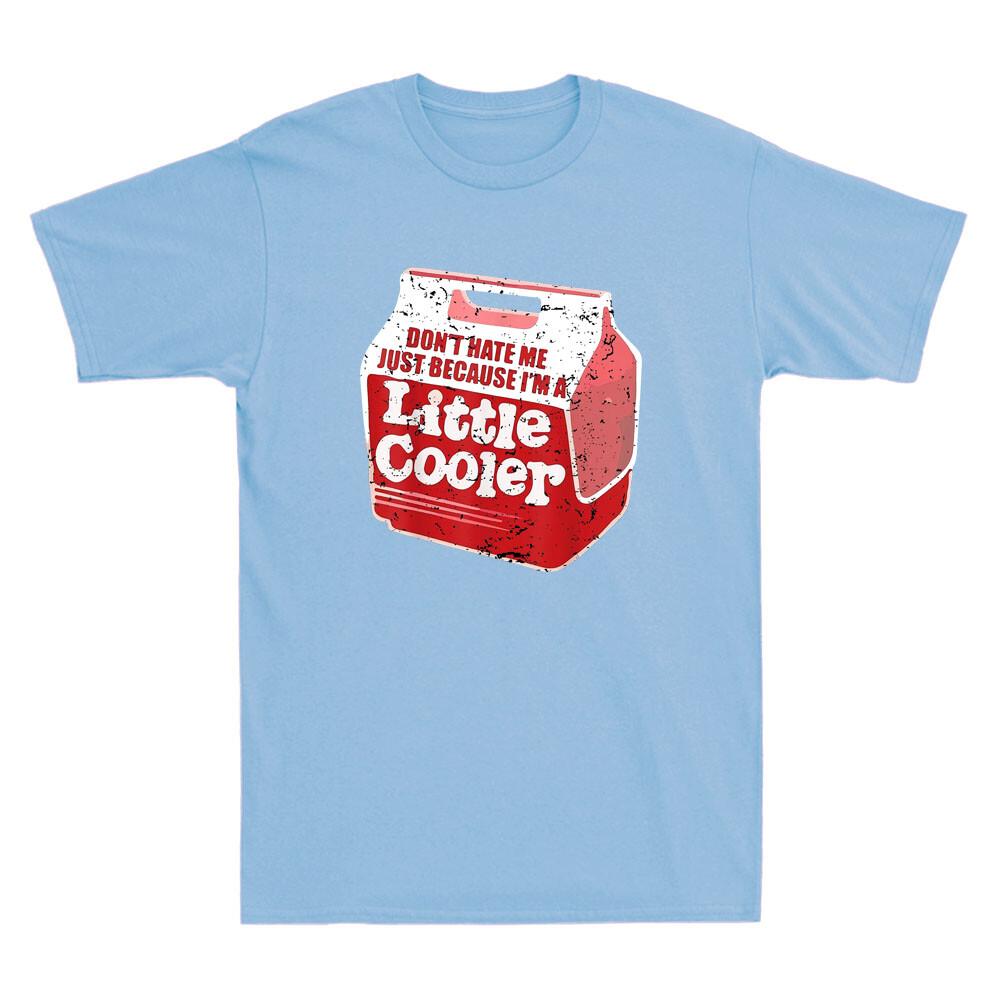 Don t Hate Me Just Because I m A Little Cooler Funny Quote Vintage Men T-shirt S