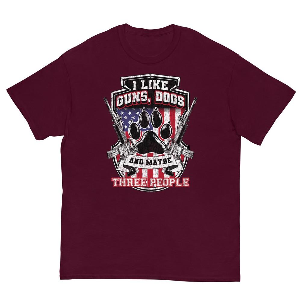 I Like Guns Dogs And Maybe 3 People Funny Gun Dog TShirt S