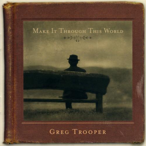 

CD GREG TROOPER - Make It Through This World SUGCD1083 Sugar Hill Reco 2005 US Country/Folk Used