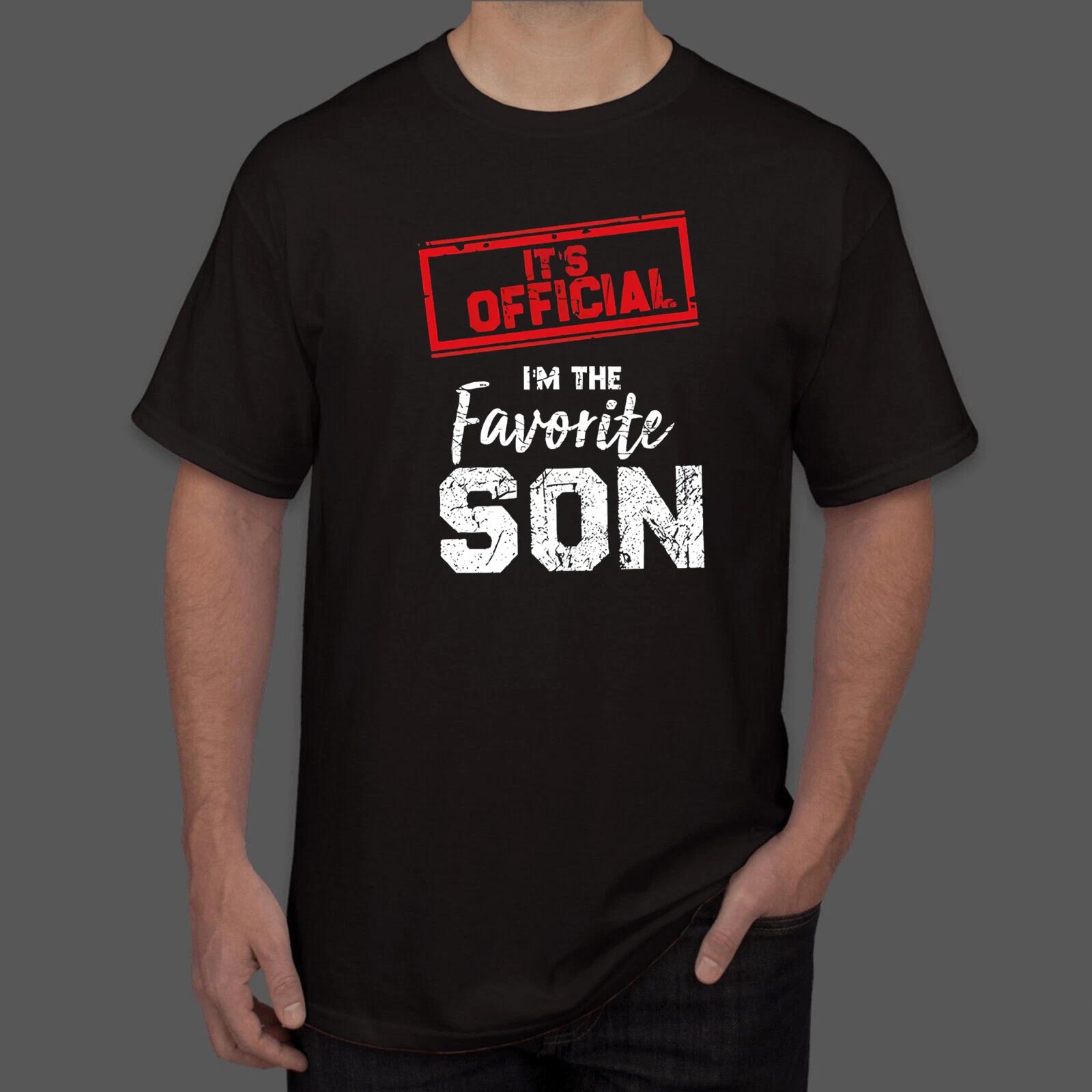 It s Official I m The Favorite Son Design Gift Idea T-Shirt S-3XL XXXXL
