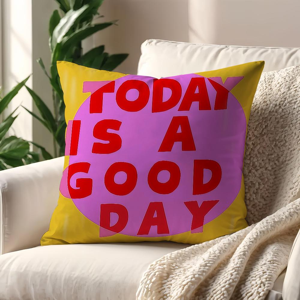Today is beautiful day cushion cover Best Home Office Coffee Pillow Sofa Printing Decoration Room Shop Car Nordic Simplicity Hit
