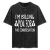 Funny Lawyer Shirt Im Billing You For This Conversation Tshirt Durable Work Wear Tshirt