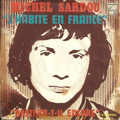 7inch Record MICHEL SARDOU - J'habite En France / Restera-t-il E 6009075 Philips France Pop Used