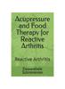 The Acupressure and Food Therapy for Reactive Arthritis : Reactive Arthritis : 184 Book