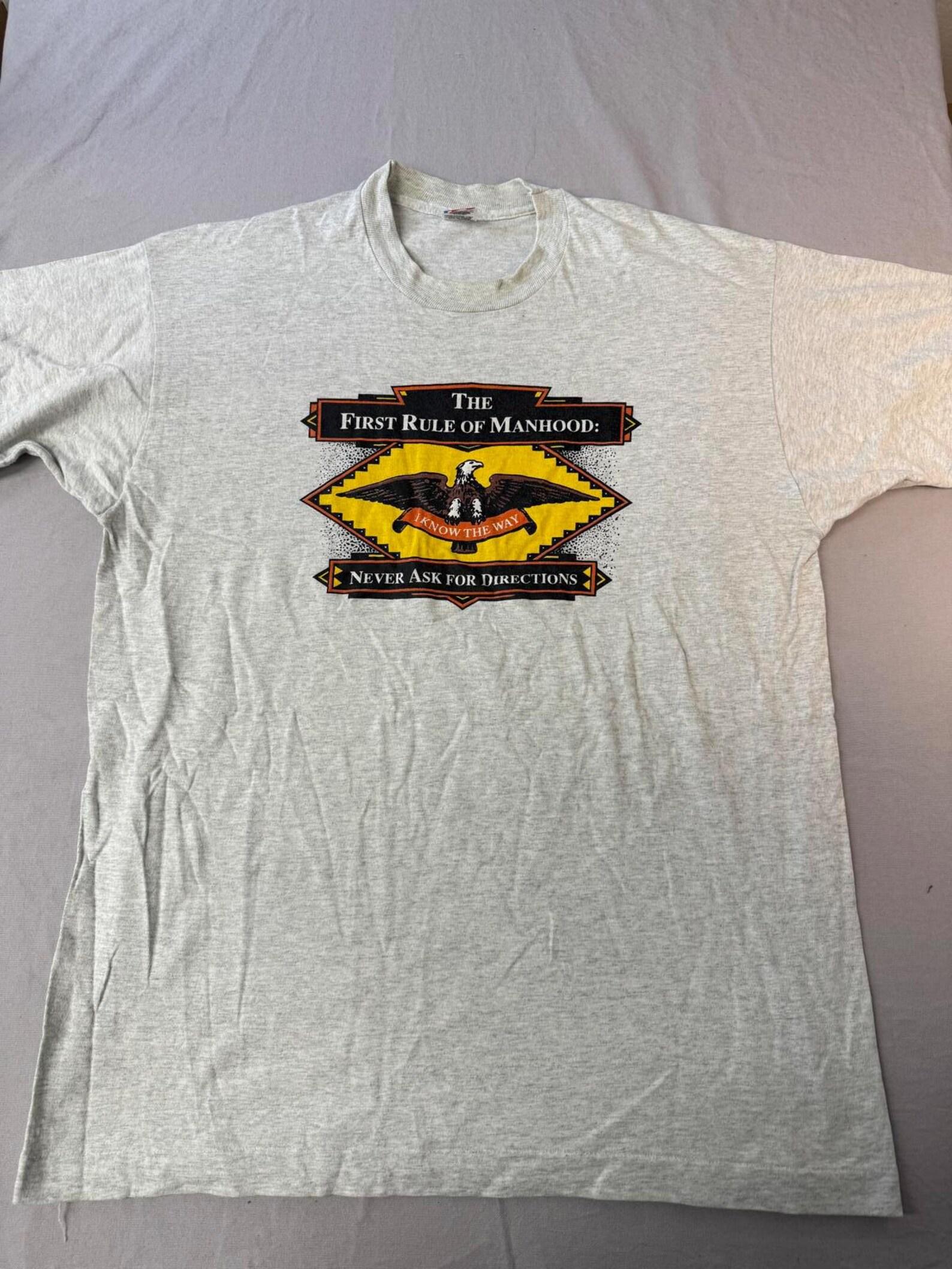 Vintage Shirt First Rule of Manhood Never Ask For Directions L