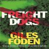 Freight Dogs by Giles Foden Paperback Book 9781409137429