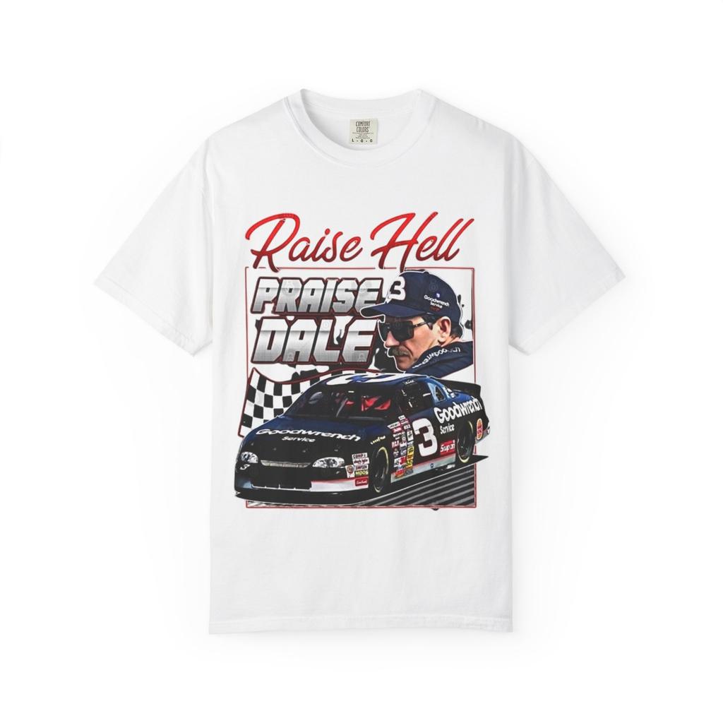 Classic Dale Earnhardt #3 Raise Hell, Praise Dale Tee - NASCAR Unisex Shirt,