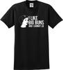 I Like Big Buns And I Cannot Lie Funny Unisex T Shirt (S-5X)