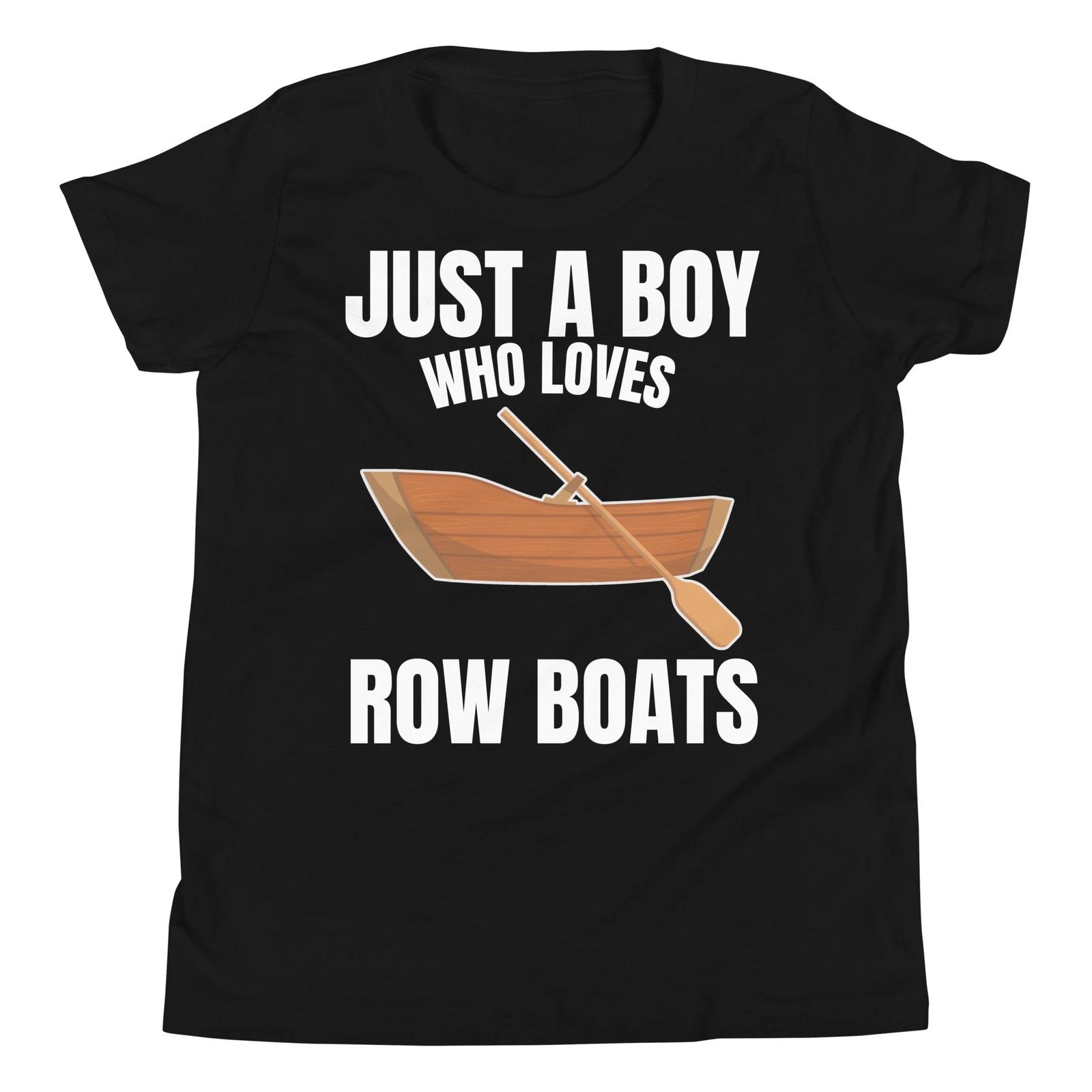 

Just A Boy Who Loves Row Boats Canoe Nautical Water Sports Youth T-Shirt 120